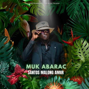 Santos Malong Amiir - Muk Abarach