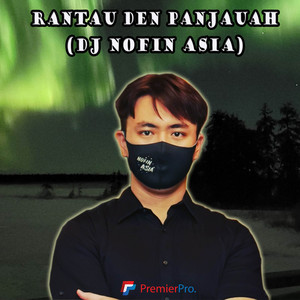 DJ Nofin Asia - DJ Rantau Den Panjauah