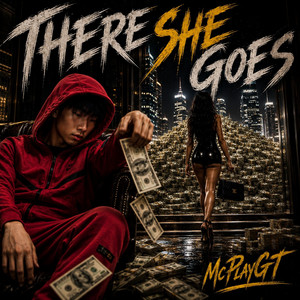 THERE SHE GOES by McPlayGT