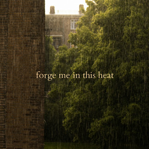 forge me in this heat by 문나잇플리