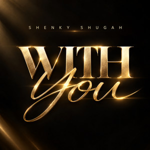 With You (Remix) by Shenky Shugah