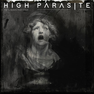 The Screams That Come by High Parasite