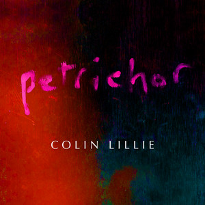 Petrichor by Colin Lillie