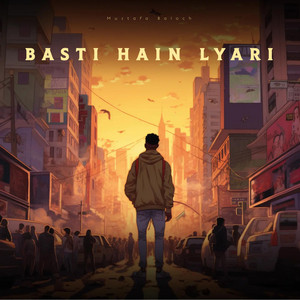 Mustafa Baloch - Basti Hain Lyari