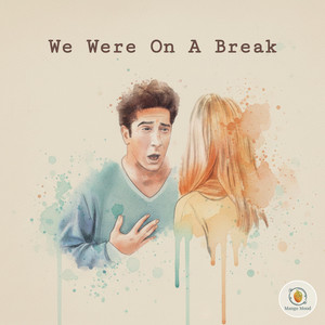 We Were On A Break by Mango Mood