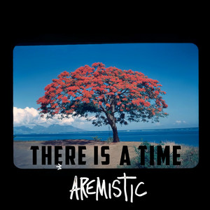 There Is A Time by Aremistic