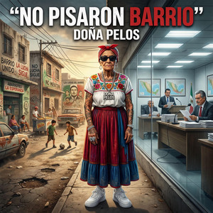 No Pisaron Barrio by Doña Pelos