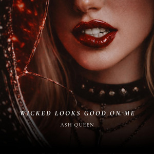 Wicked Looks Good On Me by Ash Queen