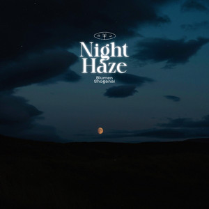 Night Haze by Blumen, Shoganai