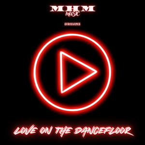 Love On The Dancefloor by M-H-M