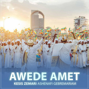 Kesis Zemari Ashenafi Gebremariam - Tegenge Meskelu