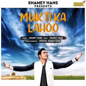 Mukti Ka Lahoo - Studio by Shamey Hans