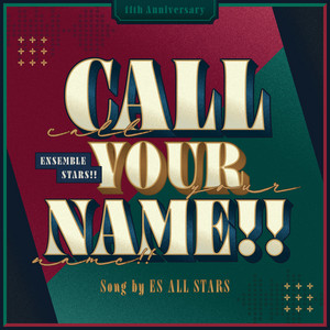 CALL YOUR NAME!! by ESオールスターズ, あんさんぶるスターズ！！