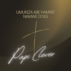 Papi Clever - Umukiza abe hamwe namwe (313G) [Acoustic Version]