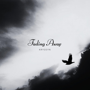 Fading Away by kryosyn