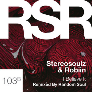 I Believe It by Stereosoulz, Robiin, Random Soul