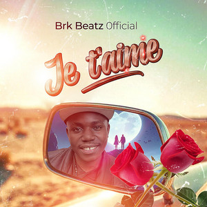 Brk Beatz Official - Je t'aime