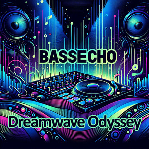 Dreamwave Odyssey by Bassecho
