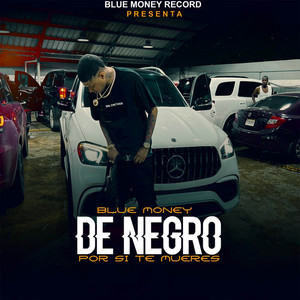 De Negro (Por Si Te Mueres) by Bluemoney, Antony Singer