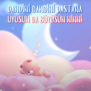 Uyusun da Büyüsün Ninni (feat. Çiğdem Taştan) [Dandini Dandini Dastana]