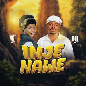 Inje Nawe (feat. Sagesse VK)