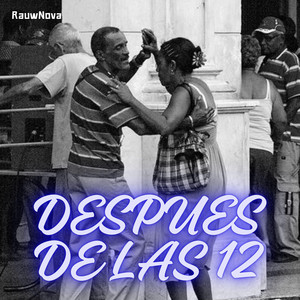 Despues De Las 12 by RauwNova