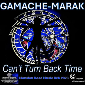 Can't Turn Back Time by Gamache-Marak
