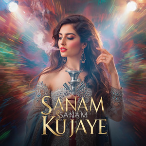 Laila Sahar - Sanam Sanam Kujaye
