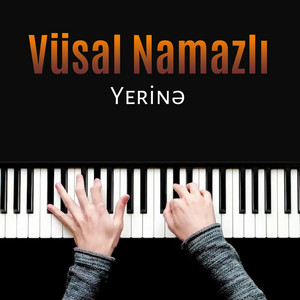 Vüsal Namazlı - Yerinə