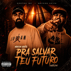 Pra Salvar Teu Futuro by Maycon Haifa, CortezMC