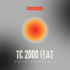 Bana Mayele by tc 2000 djs, Pozo Charabia