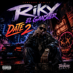 Date 2 by Family Tamadre, Riky El Ganster
