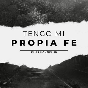 TENGO MI PROPIA FE by ELIAS MONTIEL SB