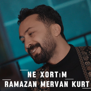Ne Xortım by Ramazan Mervan Kurt