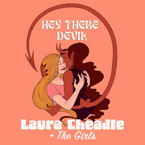 Hey There Devil by LAURA CHEADLE + THE GIRLS