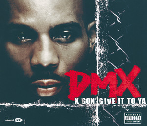 X Gon' Give It To Ya – música e letra de DMX | Spotify