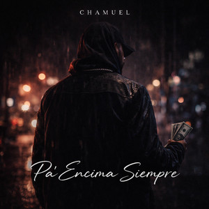 Pa encima siempre by Chamuel