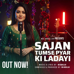 Md Abdullah - Sajan Tumse Pyar Ki Ladayi
