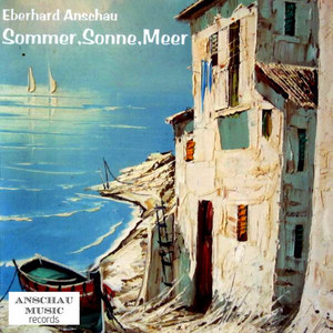 Eberhard Anschau - Sommer, Sonne, Meer