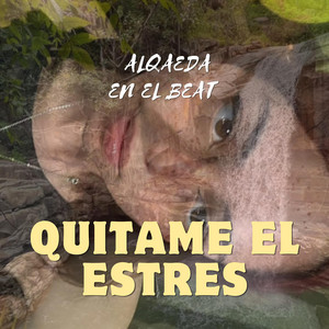 Quitame el estres by Alqaeda en el beat