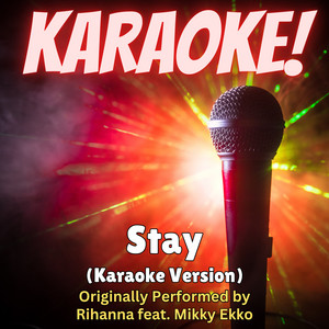 Singer's Best - Stay (Karaoke Version Originally Performed by Rihanna & Mikky Ekko)