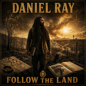 FOLLOW THE LAND by Daniel Ray