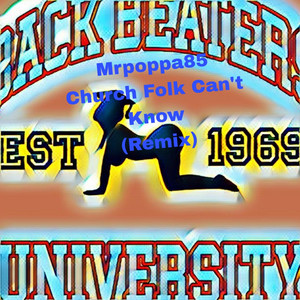 Church Folk Can't Know - Remix by Mrpoppa85