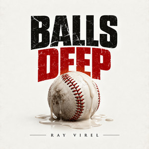Balls Deep by Ray Virel