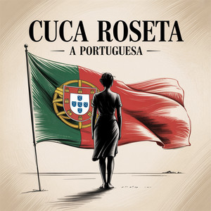 Hino Nacional de Portugal – A Portuguesa by Cuca Roseta
