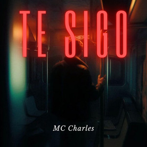 Te Sigo by MC Charles, Kilmer Anderson Villar Ambicho
