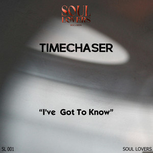 I've Got to Know by Timechaser