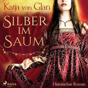 Silber im Saum (Historischer Roman)