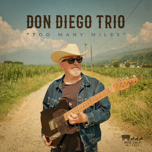 Too Many Miles by Don Diego Trio