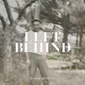 Left Behind by Isaiah Bennett